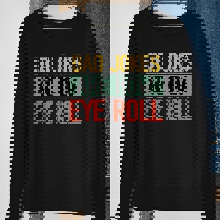 Dad Jokes Are How Eye Roll One Of Funny Dad Jokes Sweatshirt Gifts for Old Women