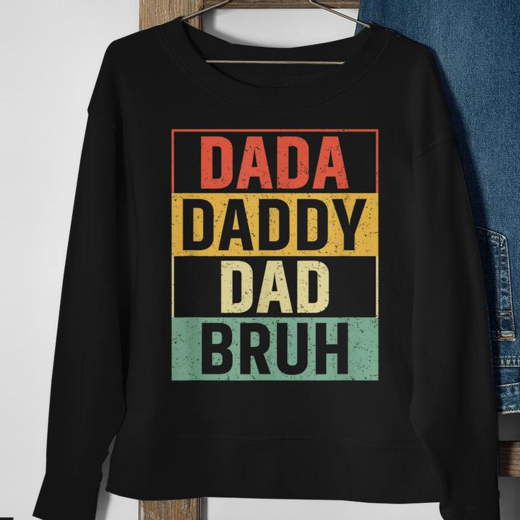 Dada Daddy Dad Bruh Funny Fathers Day Gag Gift 2023 Sweatshirt Gifts for Old Women