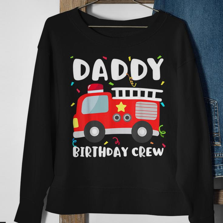 Daddy Birthday Crew Fire Truck Party Firefighter Dad Papa Sweatshirt Gifts for Old Women