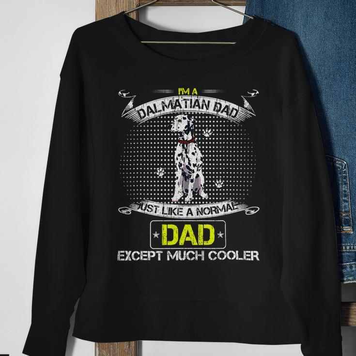 Dalmatian Funny Dog Im Dalmatian Dad Just Like A Normal Dad Except Much Cooler 126 Dalmatian Lover Sweatshirt Gifts for Old Women