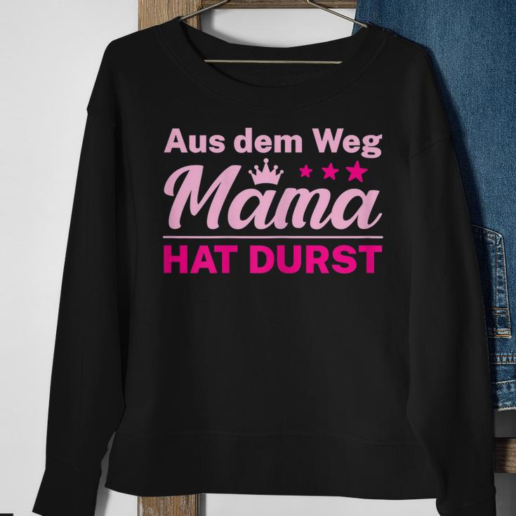 Damen Aus Dem Weg Mama Hat Durst Sweatshirt Geschenke für alte Frauen
