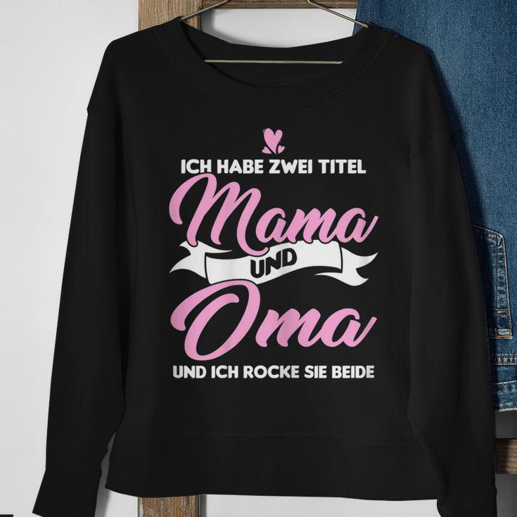 Damen Ich Habe Zwei Titel Mama Und Oma Mama Oma Sweatshirt Geschenke für alte Frauen