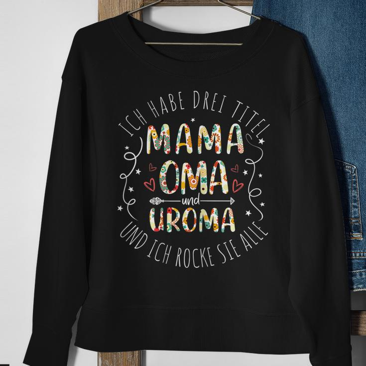 Damen Oma Ich Habe Drei Titel Und Rocke Sie Alle Uroma Mama Sweatshirt Geschenke für alte Frauen