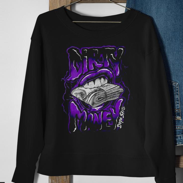 Dirty Money Dope Skill Sweatshirt Gifts for Old Women