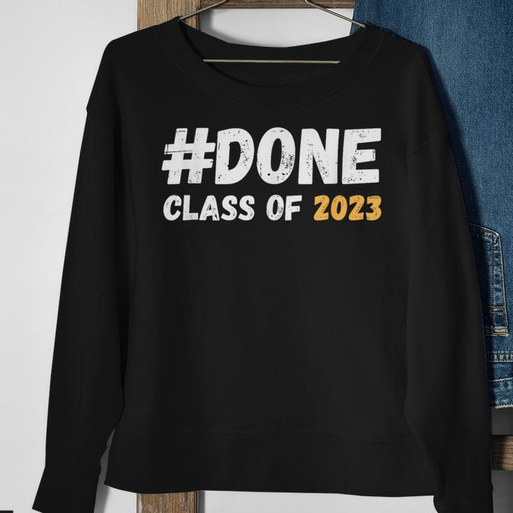 Done Class Of 2023 Graduation Funny Student Grad Seniors Sweatshirt Gifts for Old Women