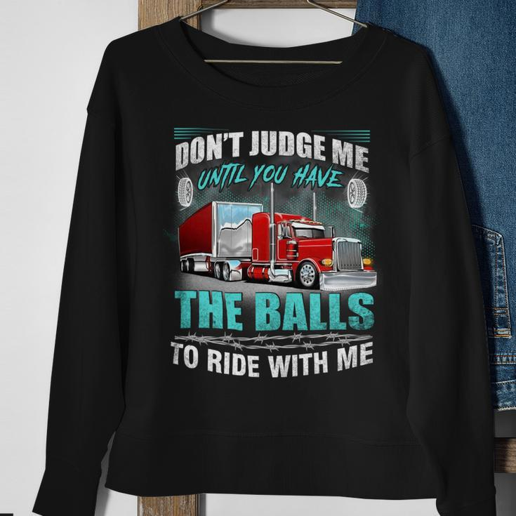 Dont Judge Me Until You Have The Balls To Ride With Me Sweatshirt Gifts for Old Women