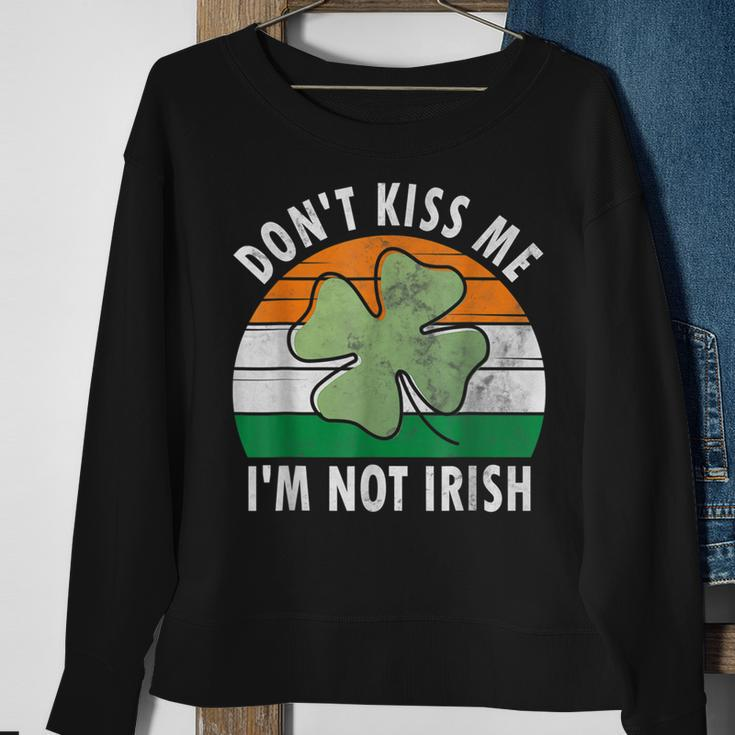 Dont Kiss Me Im Not Irish Saint Patricks Day Sweatshirt Gifts for Old Women