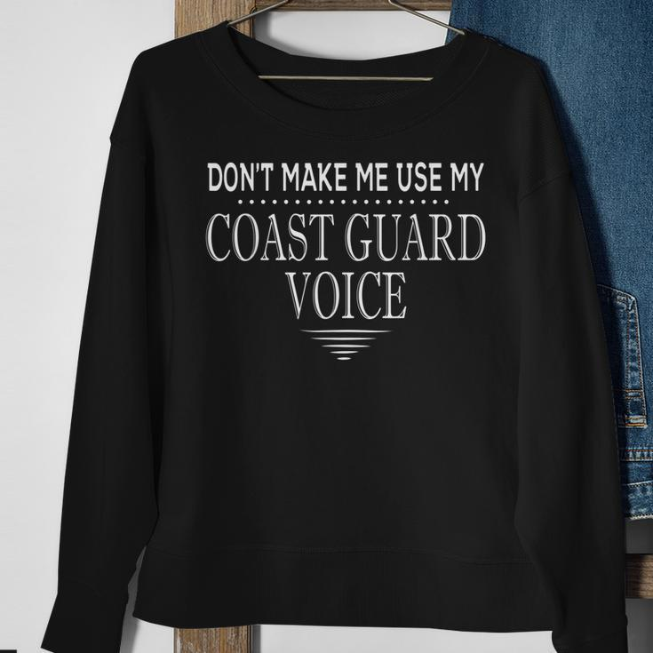 Dont Make Me Use My Coast Guard Voice Funny Coast Guard Sweatshirt Gifts for Old Women