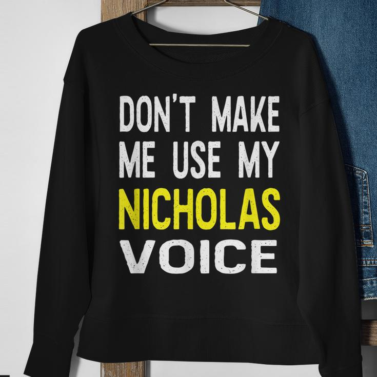 Dont Make Me Use My Nicholas Voice Herren Lustig Sweatshirt Geschenke für alte Frauen