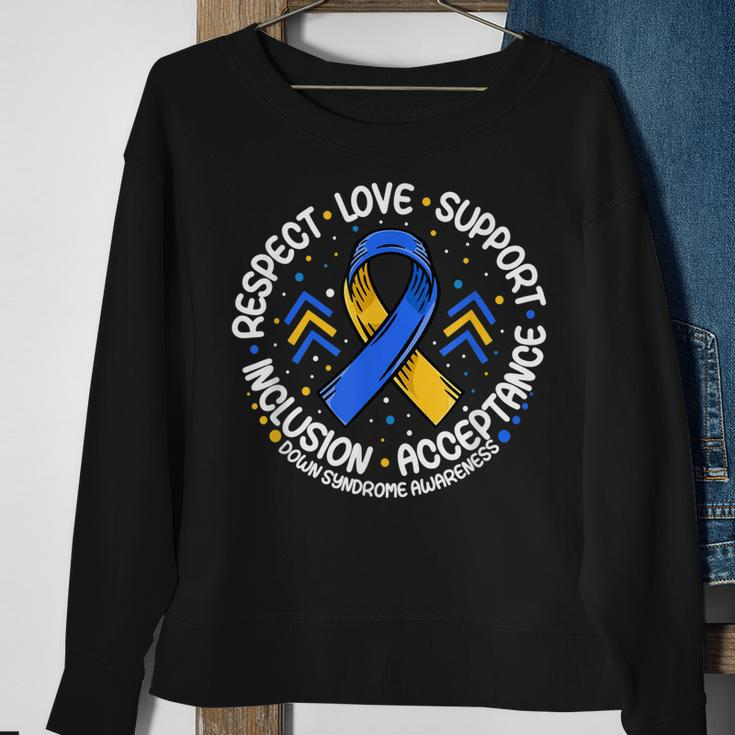 Down Syndrome Respect Support Down Syndrome Awareness Sweatshirt Gifts for Old Women