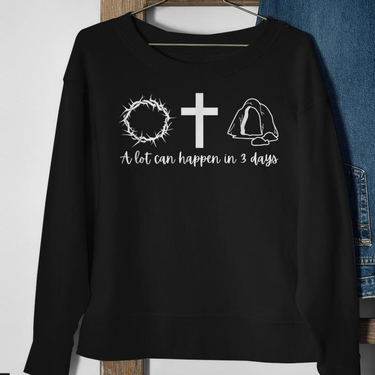 Easter A Lot Can Happen In 3 Days Sweatshirt Gifts for Old Women