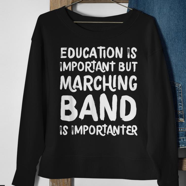 Education Is Important But Marching Band Is Importanter Sweatshirt Gifts for Old Women