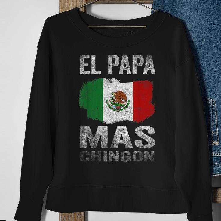 El Papa Mas Chingon Best Mexican Dad And Husband Gift For Mens Sweatshirt Gifts for Old Women