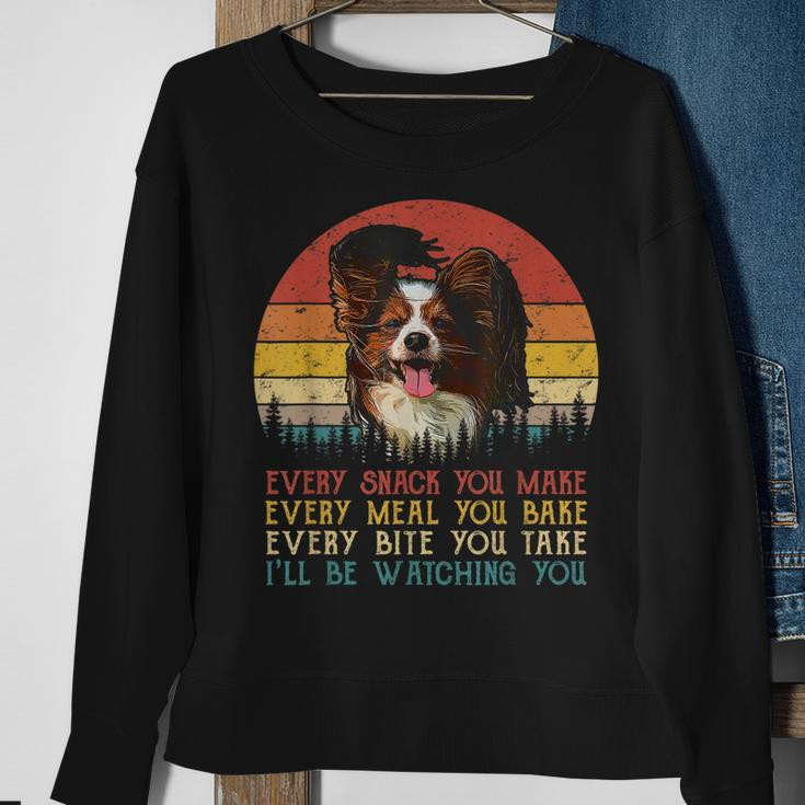 Every Snack You Make Dog Papillon Funny Animal Lover Sweatshirt Gifts for Old Women