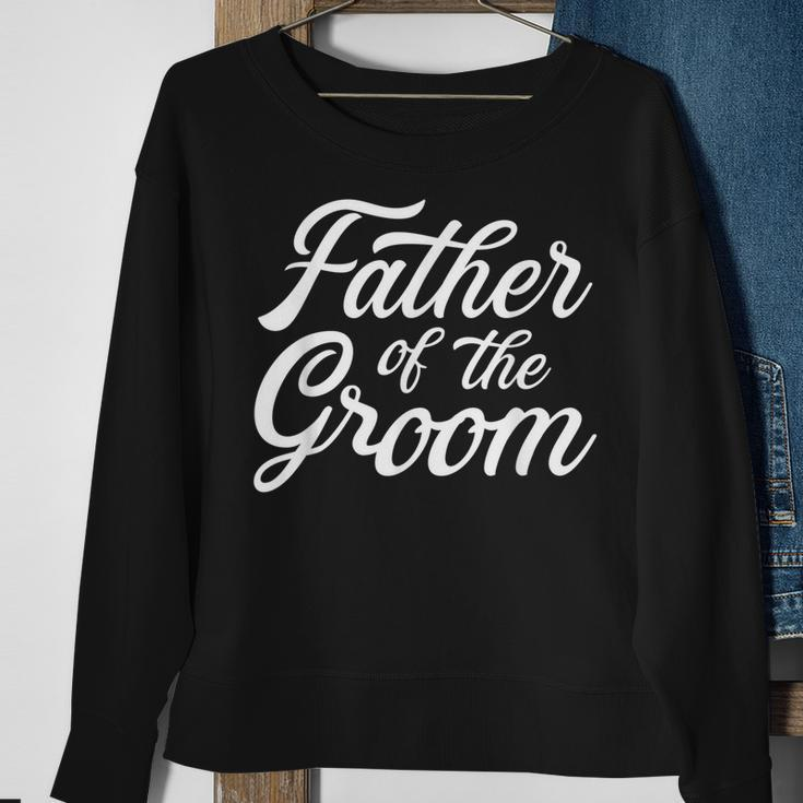 Father Of The Groom Dad Gift For Wedding Or Bachelor Party Sweatshirt Gifts for Old Women