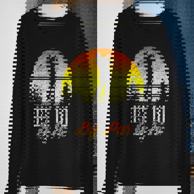 Fathers Day Best Dad By Par Funny Golf Pun Golfer Gift For Mens Sweatshirt Gifts for Old Women