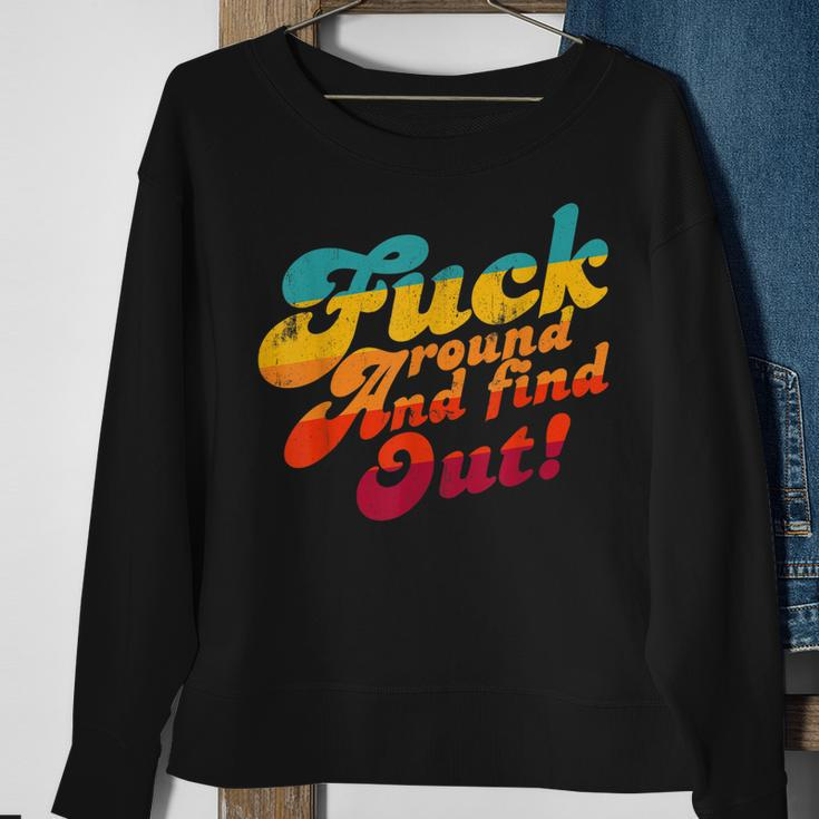 Fuck Around And Find Out Fafo F Around And Find Out Sweatshirt Gifts for Old Women