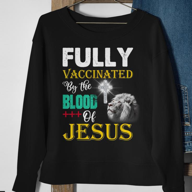 Fully Vaccinated By The Blood Of Jesus Christian Lion God Sweatshirt Gifts for Old Women