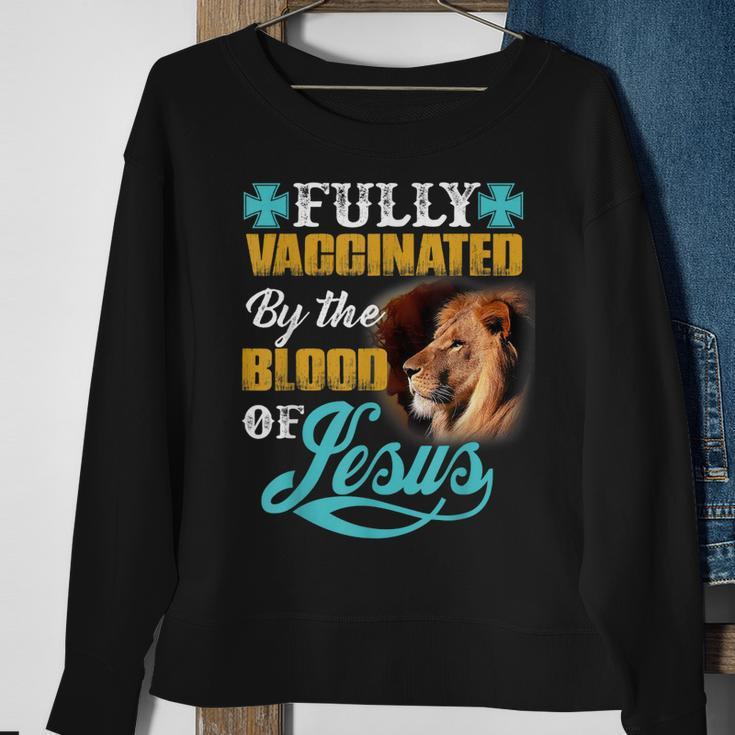 Fully Vaccinated By The Blood Of Jesus Lion Christian V2 Sweatshirt Gifts for Old Women
