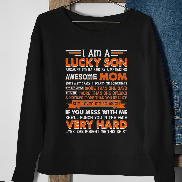 Funny Am A Lucky Son Im Raised By A Freaking Awesome Mom Gift Sweatshirt Gifts for Old Women