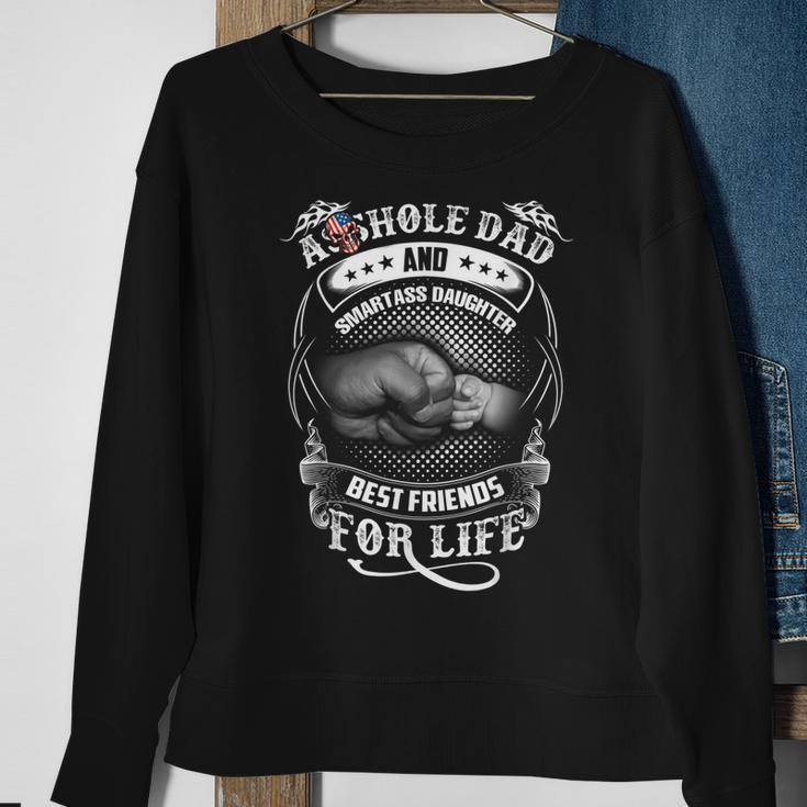 Funny Asshole Dad & Smartass Daughter Best Friend For Life Sweatshirt Gifts for Old Women