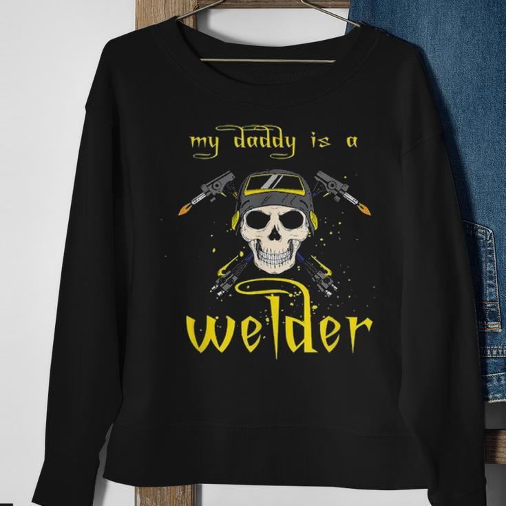 Funny Fathers Day My Daddy Is A Welder Gifts For Welder Dad Sweatshirt Gifts for Old Women
