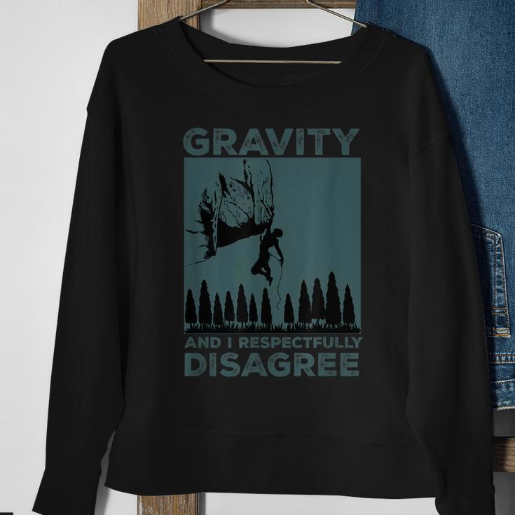 Funny Gravity And I Respectfully Disagree Rock Climbing Sweatshirt Gifts for Old Women