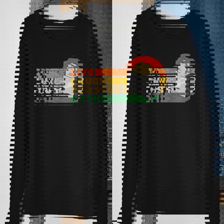 Funny Saying Live Laugh Toaster Bath Inspirational Vintage Sweatshirt Gifts for Old Women Funny Saying Live Laugh Toaster Bath Inspirational Vintage Sweatshirt Gifts for Old Women