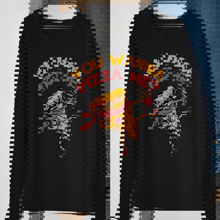 Funny You Wanna Pizza Me Foods Lovers Sweatshirt Gifts for Old Women