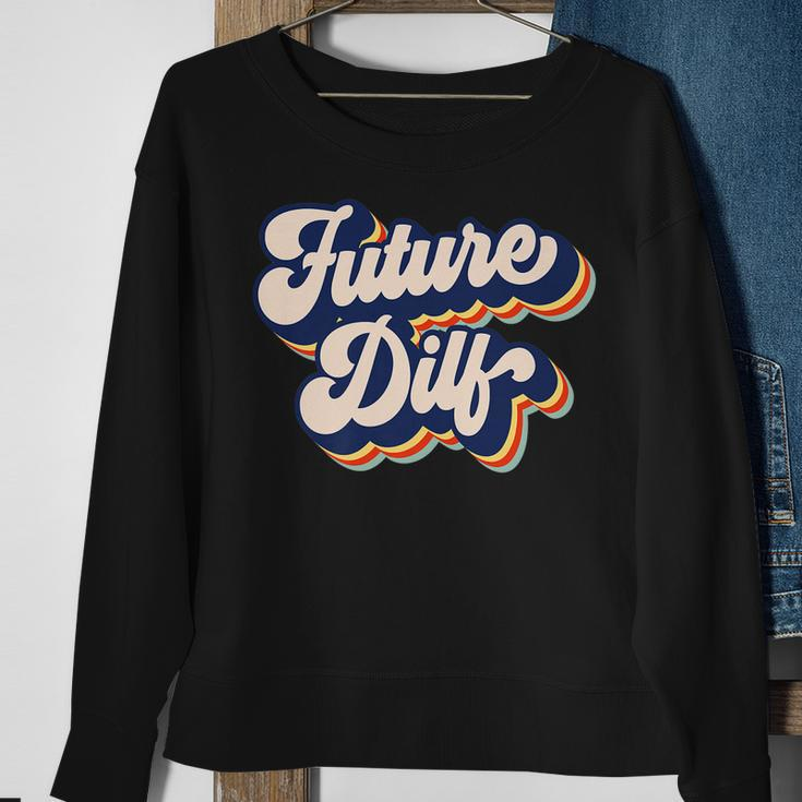 Future Dilf Retro Hot Dad Vintage Mens Future Dilf Sweatshirt Gifts for Old Women