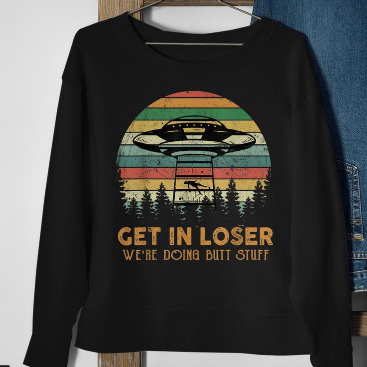 Get In Loser Were Doing Butt Stuff Alien Abduction Vintage Sweatshirt Gifts for Old Women