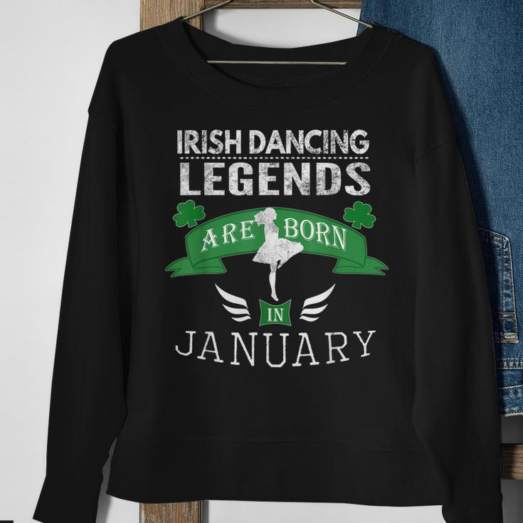Girls Irish Dancing Gift Legends Born In January Sweatshirt Gifts for Old Women