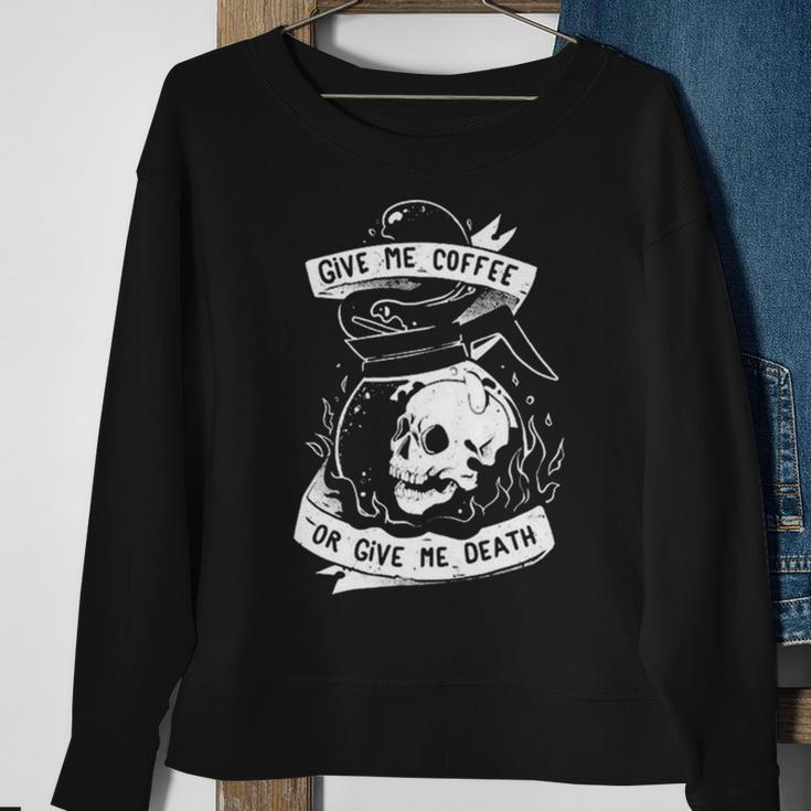 Give Me Coffee Or Give Me Death Skull Evil Sweatshirt Gifts for Old Women