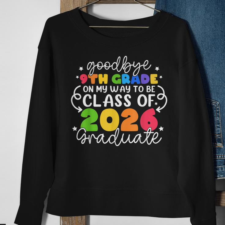 Goodbye 9Th Grade On My Way To Be Class Of 2026 Graduate Sweatshirt Gifts for Old Women