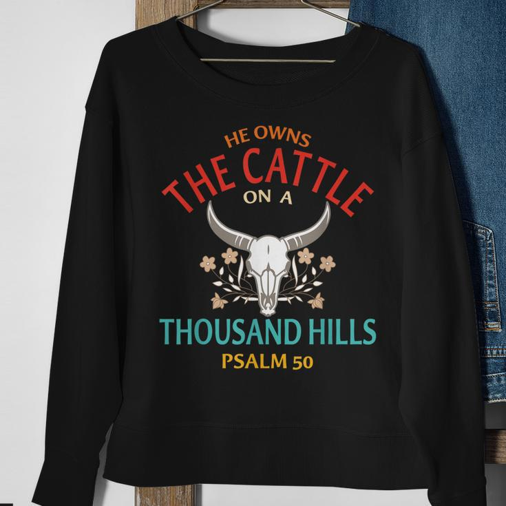 He Owns The Cattle On A Buffalo Thousand Hills Psalm 50 Sweatshirt Gifts for Old Women