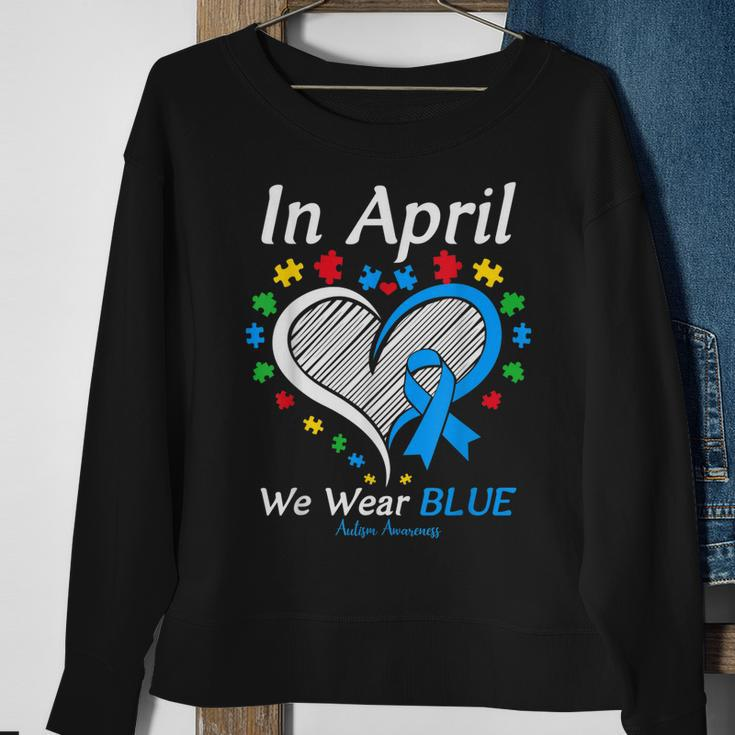 Heart Autism In April We Wear Blue Autism Awareness Month Sweatshirt Gifts for Old Women