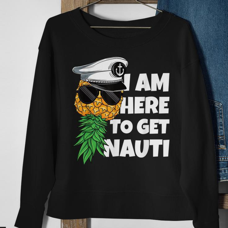 Here To Get Nauti Cruise Boat Upside Down Pineapple Swinger Sweatshirt Gifts for Old Women
