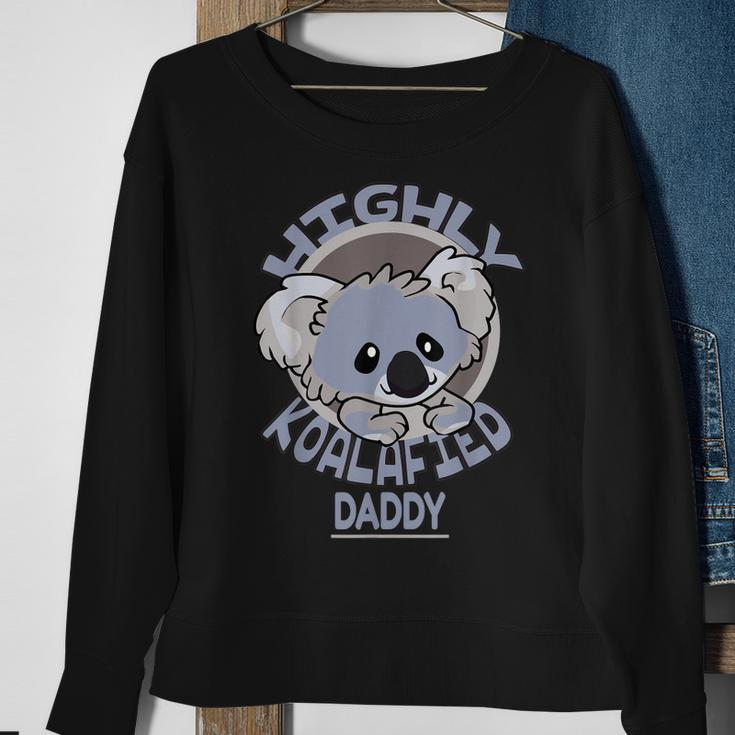 Highly Koalafied Daddy Koala Bear Gift For Mens Sweatshirt Gifts for Old Women