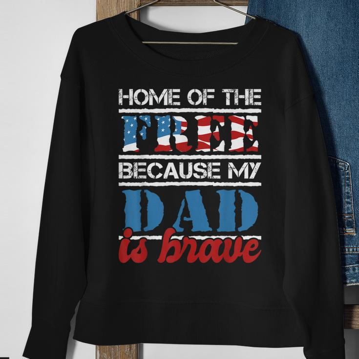 Home Of The Free Because My Dad Is Brave - Us Army Veteran Sweatshirt Gifts for Old Women