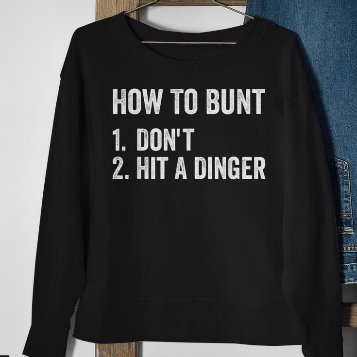 How To Bunt Dont Hit A Dinger Funny Baseball Softball Sweatshirt Gifts for Old Women