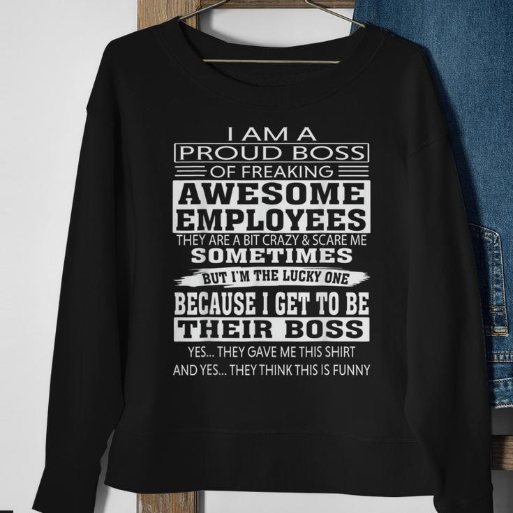 I Am A Proud Boss Of Freaking Awesome Employees V2 Sweatshirt Gifts for Old Women
