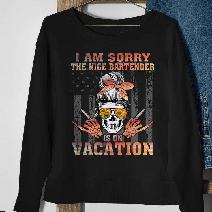 I Am Sorry The Nice Bartender Is On Vacation Skull Girl Flag Sweatshirt Gifts for Old Women