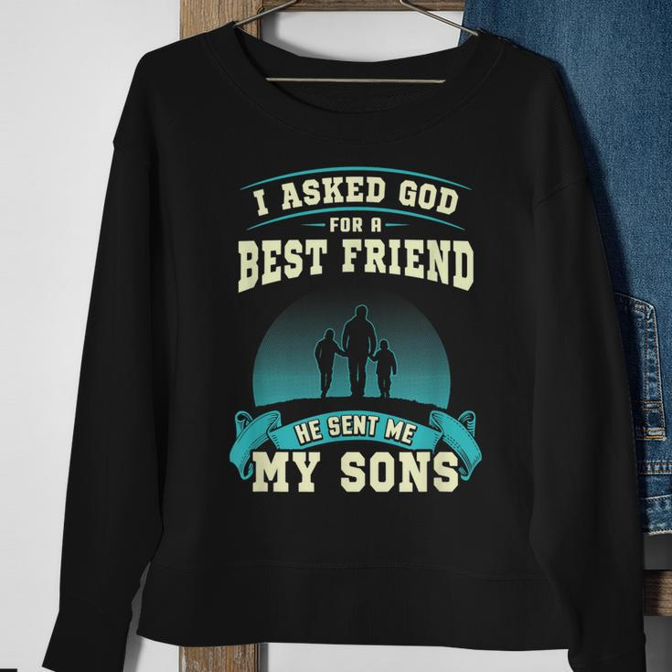 I Asked God For A Best Friend He Sent Me My Sons Men Women Sweatshirt Graphic Print Unisex Gifts for Old Women