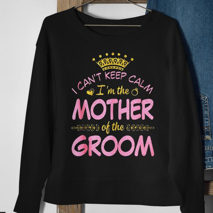 I Can’T Keep Calm I’M The Mother Of The Groom Happy Married Sweatshirt Gifts for Old Women