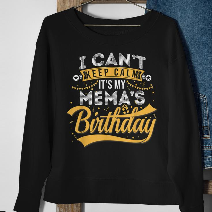 I Cant Keep Calm Its My Memas Birthday Happy Sweatshirt Gifts for Old Women
