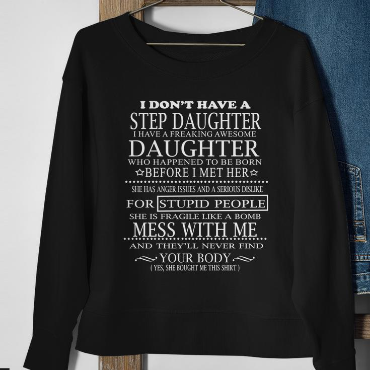I Dont Have A Stepdaughter I Have A Freaking Awesome Daughter V2 Sweatshirt Gifts for Old Women