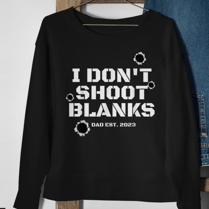 I Dont Shoot Blanks Dad To Be Promoted To Daddy 2023  Sweatshirt Gifts for Old Women