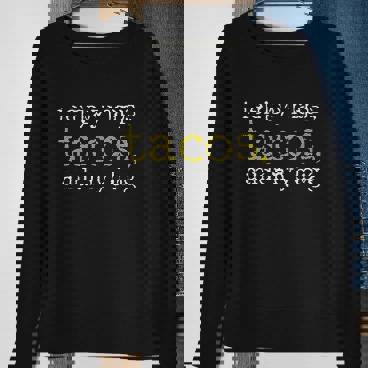 I Enjoy Naps Tacos And My Dog Men Women Sweatshirt Graphic Print Unisex Gifts for Old Women