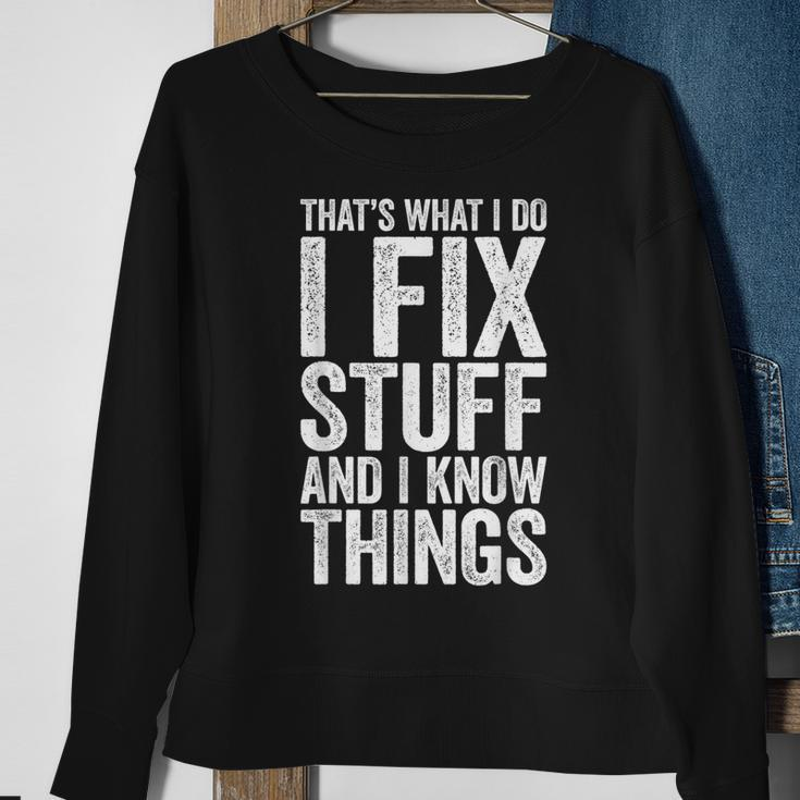I Fix Stuff And I Know Things Mechanic Sweatshirt Gifts for Old Women