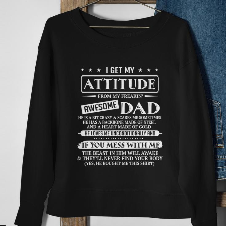 I Get My Attitude From My Freaking Awesome Dad Fathers Day Sweatshirt Gifts for Old Women